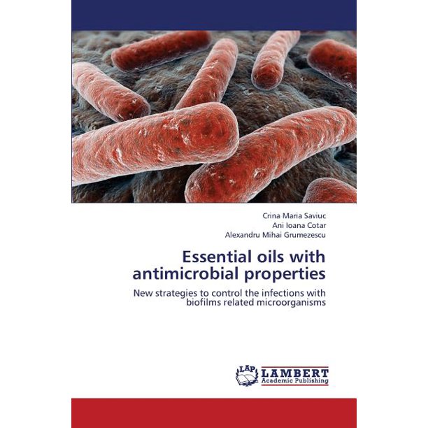 Essential Oils with Antimicrobial Properties (Paperback)