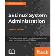 SELinux System Administration. Second Edition