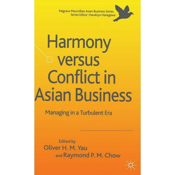 Palgrave MacMillan Asian Business Harmony Versus Conflict in Asian Business: Managing in a Turbulent Era, (Hardcover)
