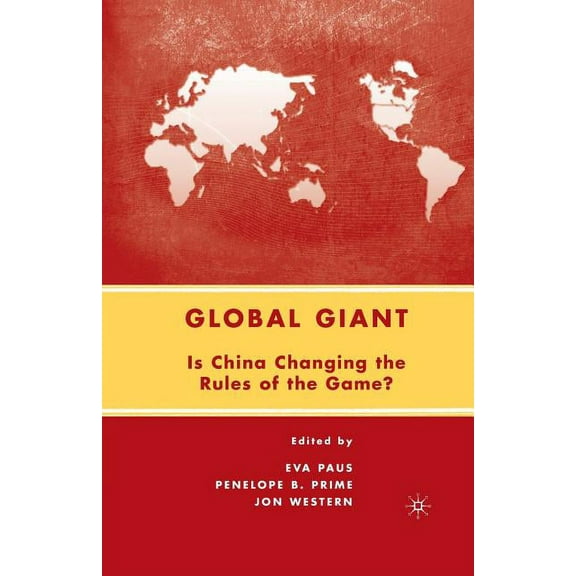 Global Giant: Is China Changing the Rules of the Game?, (Paperback)
