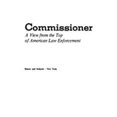 thumbnail image 1 of Pre-Owned Commissioner : a view from the top of American law enforcement (Hardcover) by Patrick V. Murphy, Thomas Gordon Plate, 1 of 1