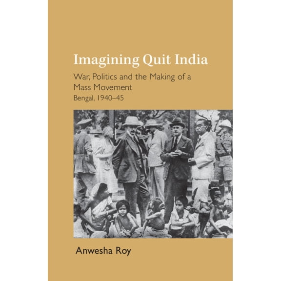 Imagining Quit India, (Hardcover)