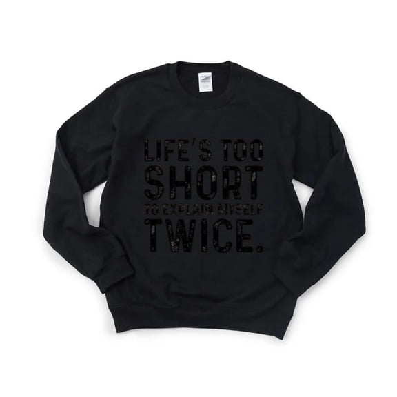 Humorous Sarcastic Funny Sayings Witty Humor Meme Quote Sweatshirt, for men & women, up to size 5XL