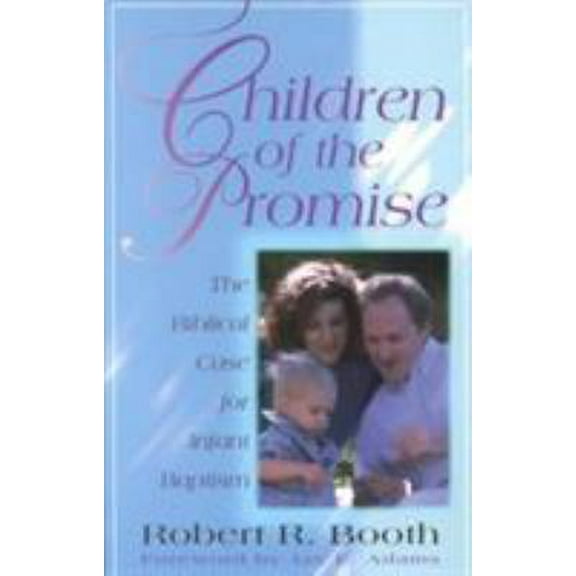 Pre-Owned Children of the Promise: The Biblical Case for Infant Baptism (Paperback) 0875521657 9780875521657