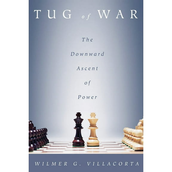 Tug of War: The Downward Ascent of Power (Hardcover)