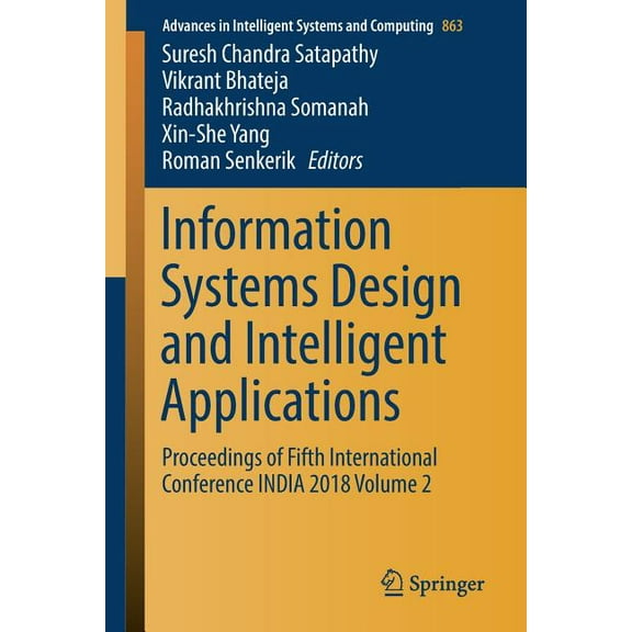 Advances in Intelligent Systems and Comp Information Systems Design and Intelligent Applications: Proceedings of Fifth International Conference India 2018 Volume, Book 863, (Paperback)