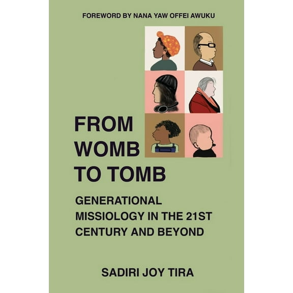 From Womb to Tomb: Generational Missiology in the 21st Century and Beyond, (Paperback)