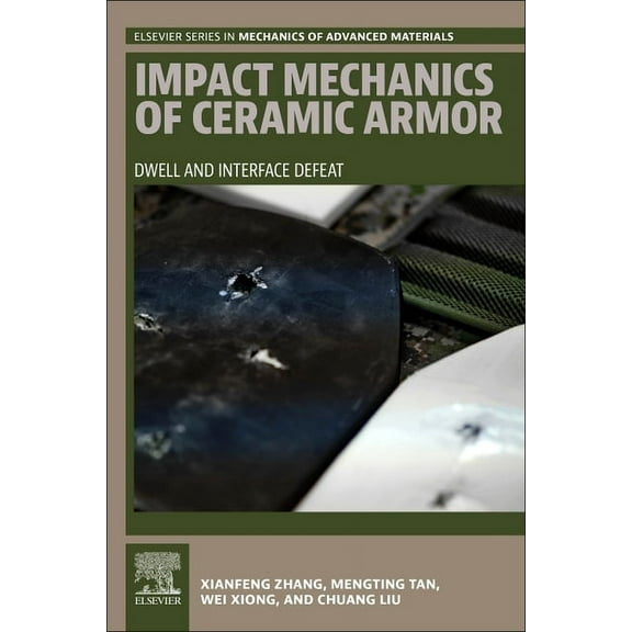 Elsevier Mechanics of Advanced Materials Impact Mechanics of Ceramic Armor: Dwell and Interface Defeat, (Paperback)