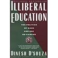 thumbnail image 1 of Pre-Owned Illiberal Education: The Politics of Race and Sex on Campus (Paperback) 0679738576 9780679738572, 1 of 1