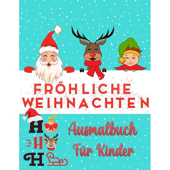 Weihnachtsfarbbuch für Kinder Alters 2-4 und 4-8: Neue Kollektionen - einfach und super süßes einzigartiges Design: Santa-Klausel, Rentier, Schneemänner, Weihnachtsbäume und viele andere Weihnachtsfar