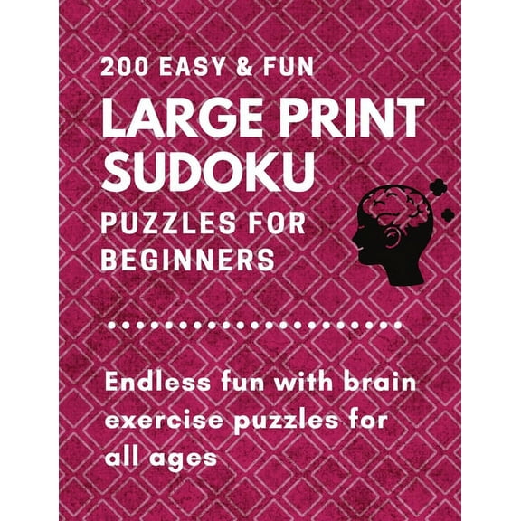 200 Easy & fun large print sudoku puzzles for beginners: Endless fun with brain exercise puzzles for all ages