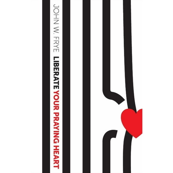 Liberate Your Praying Heart