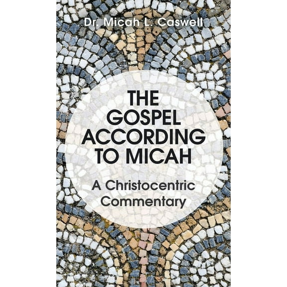 The Gospel According to Micah (Hardcover)