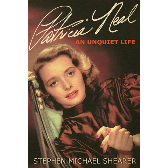 Patricia Neal : An Unquiet Life (Edition 2) (Paperback)