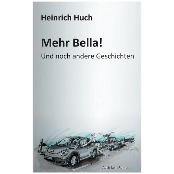 Mehr Bella!: Und noch andere Geschichten, (Paperback)