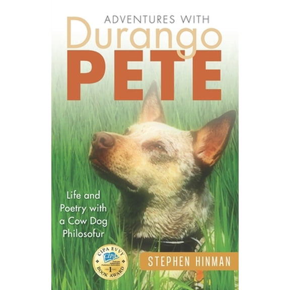 Pre-Owned Adventures with Durango Pete: Life and Poetry with a Cow Dog Philosofur (Paperback) 0998563900 9780998563909