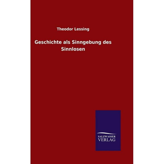 Geschichte als Sinngebung des Sinnlosen (Hardcover)
