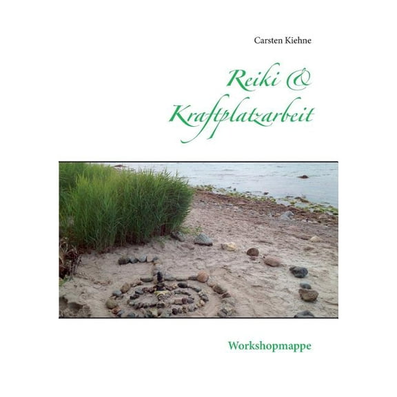 Reiki & Kraftplatzarbeit: Workshopmappe, (Paperback)