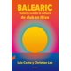 thumbnail image 1 of Libro Balearic. Historia Oral De La Cultura De Club En Ibiza Tapa Blanda, Autor Luis Costa, Editorial Contra, 1 of 2