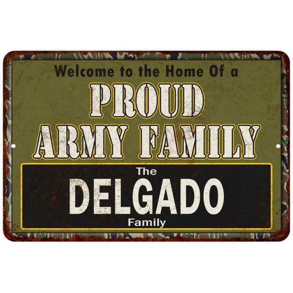 Delgado Proud Army Family Sign Gift 8x12 Metal Sign 108120023282