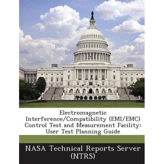 Electromagnetic Interference/Compatibility (EMI/EMC) Control Test and Measurement Facility: User Test Planning Guide (Paperback)