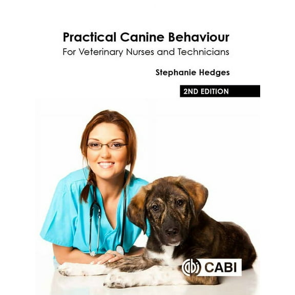 Practical Canine Behaviour: For Veterinary Nurses and Technicians, (Paperback)
