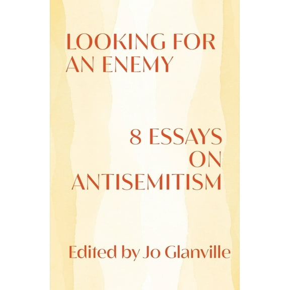 Looking for an Enemy: 8 Essays on Antisemitism (Hardcover)