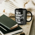 thumbnail image 6 of You''Re So Funny Thanks It''S All The Trauma Funny Coffee Mug - Novelty Coffee Mugs Black 11 Ounce Ceramic Coffee Mug, High Grade Ceramic Coffee Mug, 6 of 6