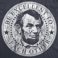 thumbnail image 2 of Mens Be Excellent to Each Other T Shirt Funny Abe Lincoln President Graphic Novelty Tee Graphic Tees, 2 of 7