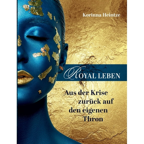 Royal Leben: Aus der Krise zurück auf den eigenen Thron (Paperback)