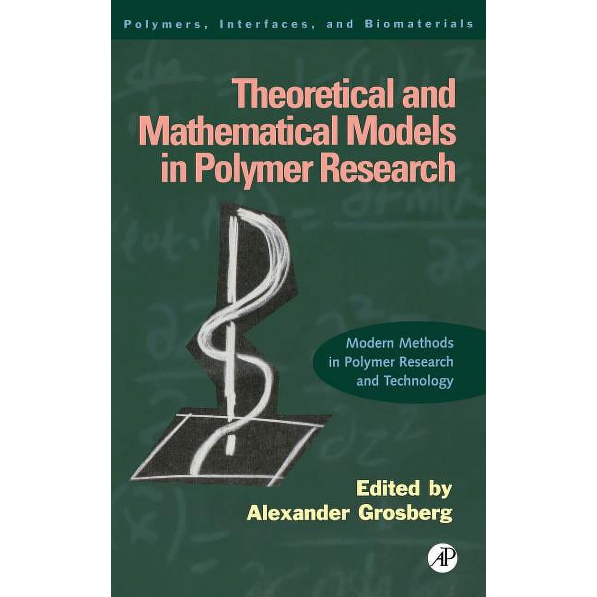 Polymers Interfaces and Biomaterials Theoretical and Mathematical Models in Polymer Research: Modern Methods in Polymer Research and Technology Volume 5 Book 5 (Hardcover)