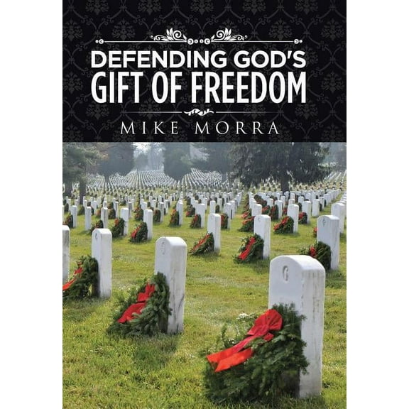 Defending God's Gift of Freedom, (Hardcover)