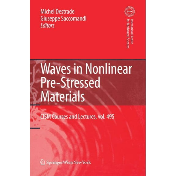 CISM International Centre for Mechanical Waves in Nonlinear Pre-Stressed Materials, Book 495, (Hardcover)