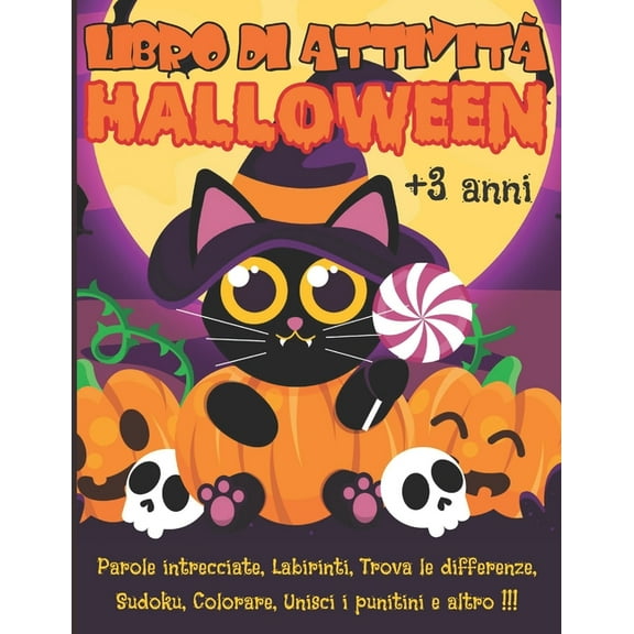 Libro di Attività HALLOWEEN 3 anni: Libro dei giochi per bambini 4-8 anni - Parole intrecciate, Labirinti, Trova le differenze, Sudoku, Colorare, Unisci i punitini - Attività di Halloween (Paperback)