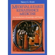 Medieval and Early Renaissance Medicine : An Introduction to Knowledge and Practice (Paperback)