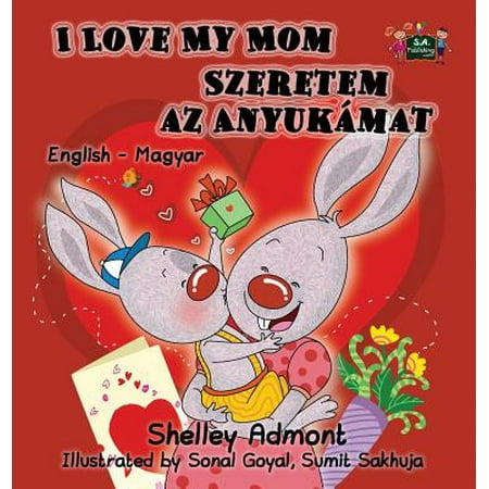 I Love My Mom : English Hungarian Bilingual (Best Places In Hungary)