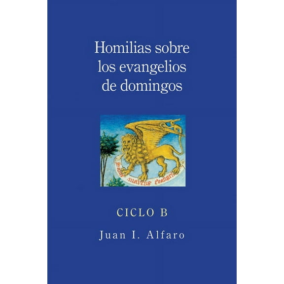 Homilias sobre los evangelios de domingos : Ciclo B (Paperback)