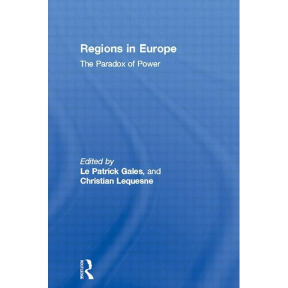 Routledge Research in European Public Po Regions in Europe: The Paradox of Power, (Paperback)