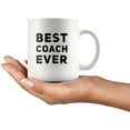 thumbnail image 3 of Best Coach Ever Sports Trainor Office Boss Gym Instructor Teacher Mentor Novelty Appreciation Drinkware Ceramic Coffee Ceramic Mug White 11 oz, 3 of 6
