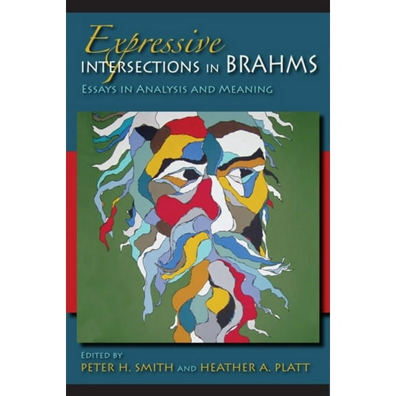 Musical Meaning and Interpretation Expressive Intersections in Brahms: Essays in Analysis and Meaning, (Hardcover)