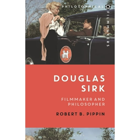 Philosophical Filmmakers Douglas Sirk: Filmmaker and Philosopher, (Paperback)