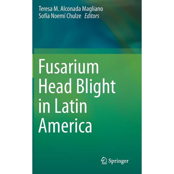 Fusarium Head Blight in Latin America, (Hardcover)