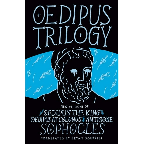 Oedipus Trilogy: New Versions of Sophocles' Oedipus the King, Oedipus at Colonus, and Antigone, (Paperback)