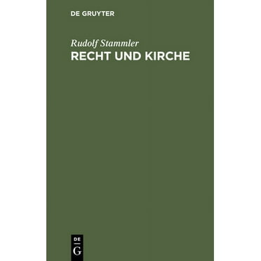 Recht Und Kirche: Betrachtungen Zur Lehre Von Der Gemeinschaft Und Der Möglichkeit Eines Kirchenrechtes (Hardcover)