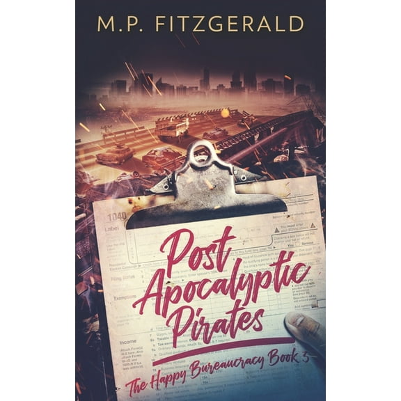 Happy Bureaucracy: Post-Apocalyptic Pirates (Paperback)