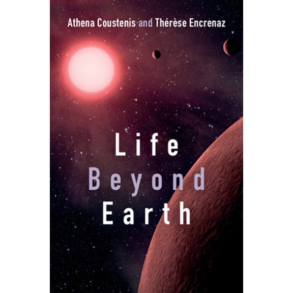 Pre-Owned Life Beyond Earth: The Search for Habitable Worlds in the Universe (Hardcover) 1107026172 9781107026179