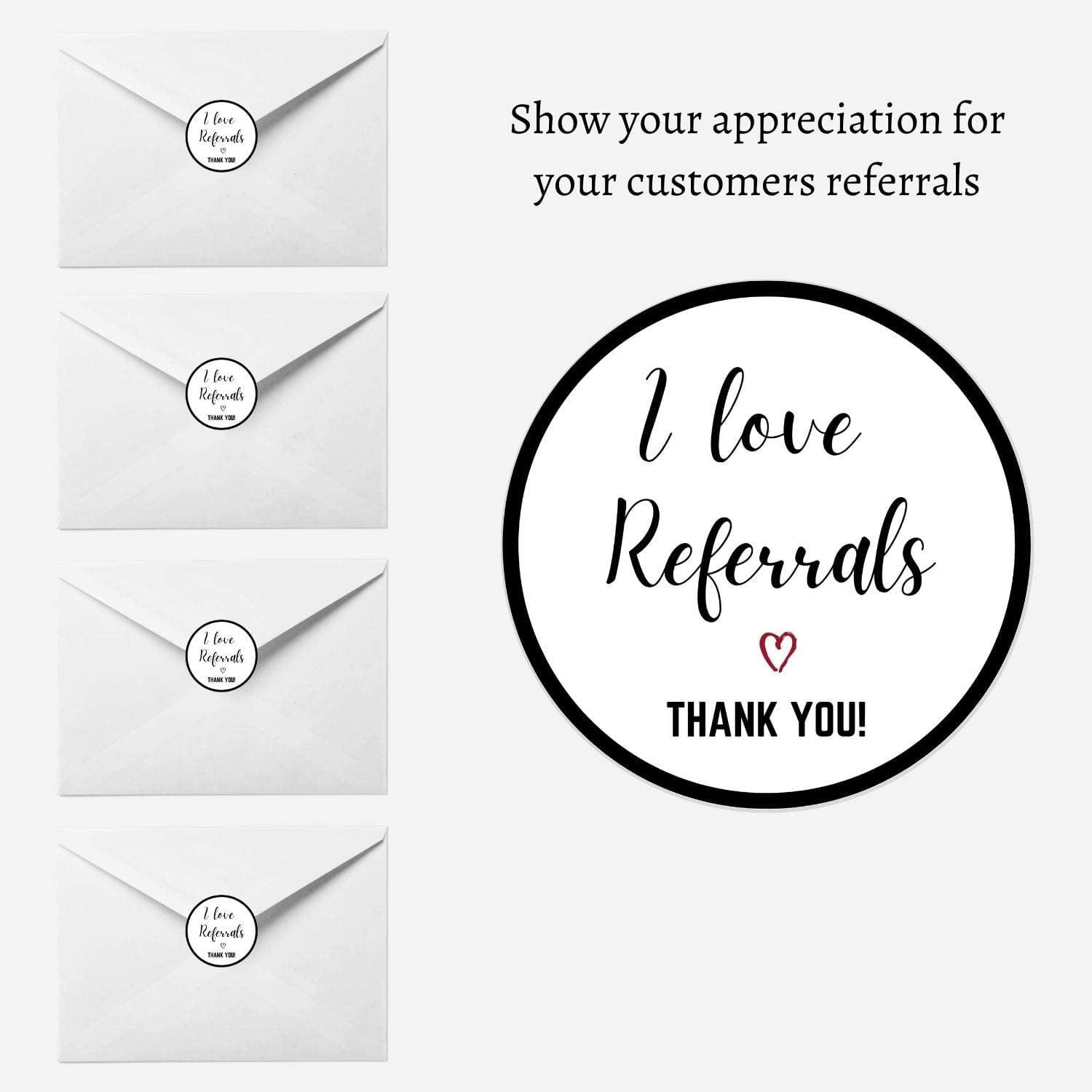 I Love Referrals Stickers Roll | Thank You | 1.5 inch | Waterproof | 500 Labels for Real Estate Agent Supplies, Realtor Supplies, Salon, Small Business Mailer Seal Stickers