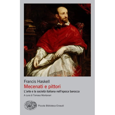 Vincenzo Borea Francis Haskell Mecenati e pittori. L arte e la società italiana ne (Paperback)