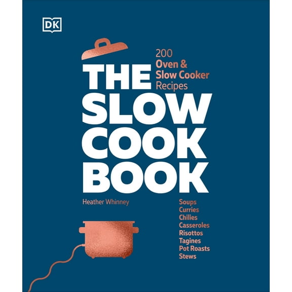 The Slow Cook Book: 200 Oven & Slow Cooker Recipes, (Hardcover)