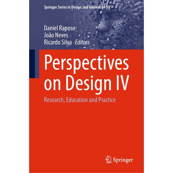 Springer Design and Innovation Perspectives on Design IV: Research, Education and Practice, Book 59, (Hardcover)